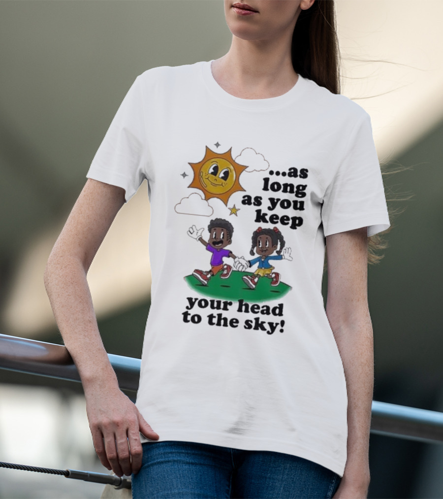 Keep Your Head To The Sky Sun And Kids Running Playfully T-Shirt