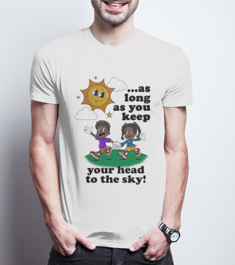 Keep Your Head To The Sky Sun And Kids Running Playfully T-Shirt