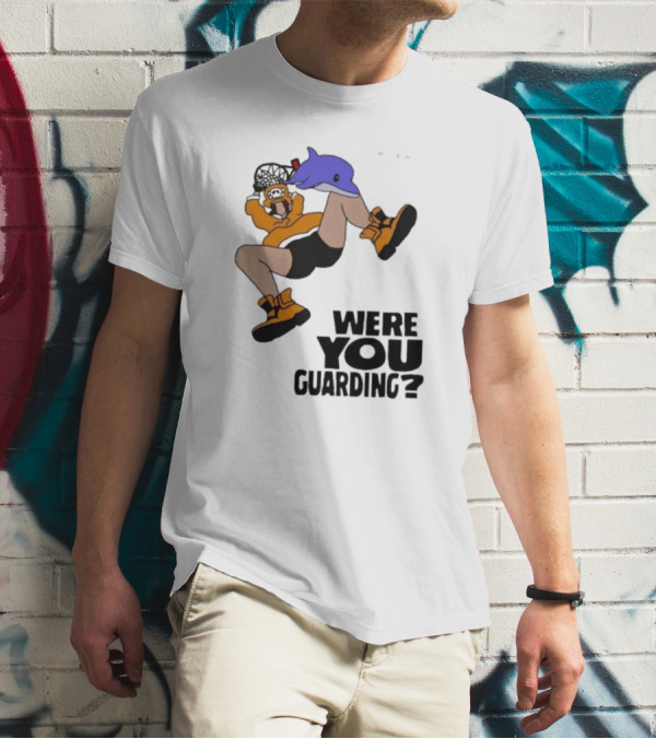 Were You Guarding Basketball Dunk With Dolphin T-Shirt
