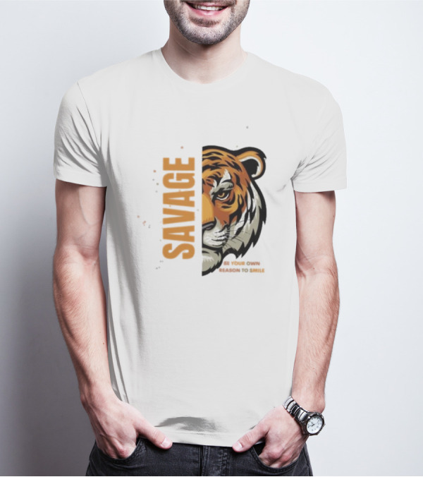 Savage Be Your Own Reason To Smile Tiger Face T-Shirt