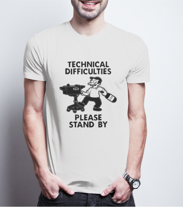 Technical Difficulties Please Stand By Camera Man TV T-Shirt