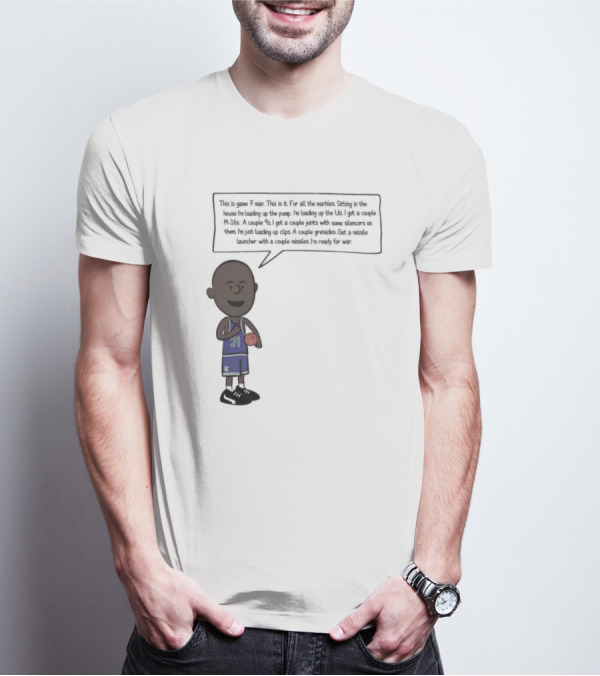 Game 7 Man For All The Marbles Ready For War Loading Up The Pump T-Shirt