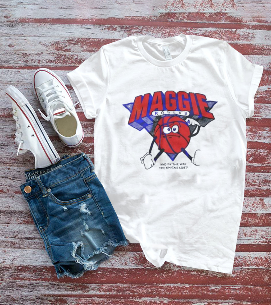 Maggie Rogers And By The Way The Knicks Lost Basketball Cartoon T-Shirt