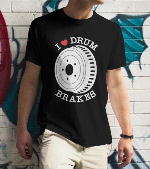 Junkyard Digs I Love Drum Brakes Retro Automotive Enthusiast T-Shirt