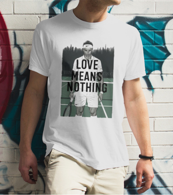 LOVE MEANS NOTHING TENNIS COURT COMPETITOR HEADBAND RACKET T-Shirt