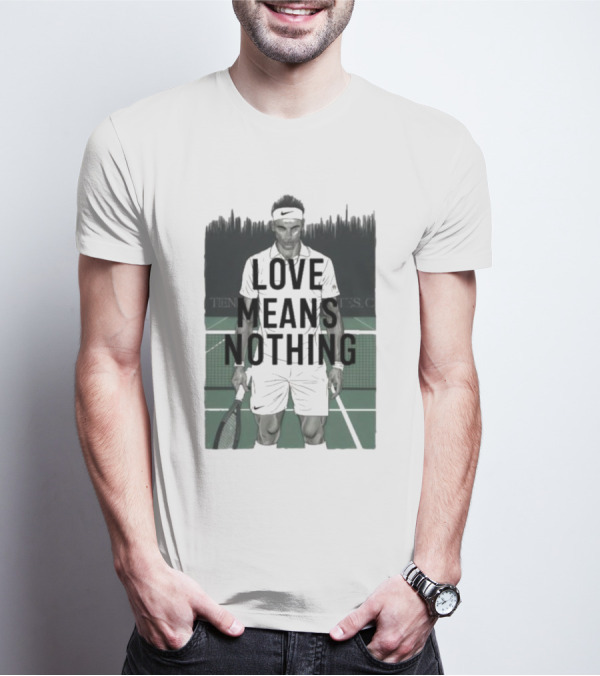 LOVE MEANS NOTHING TENNIS COURT COMPETITOR HEADBAND RACKET T-Shirt