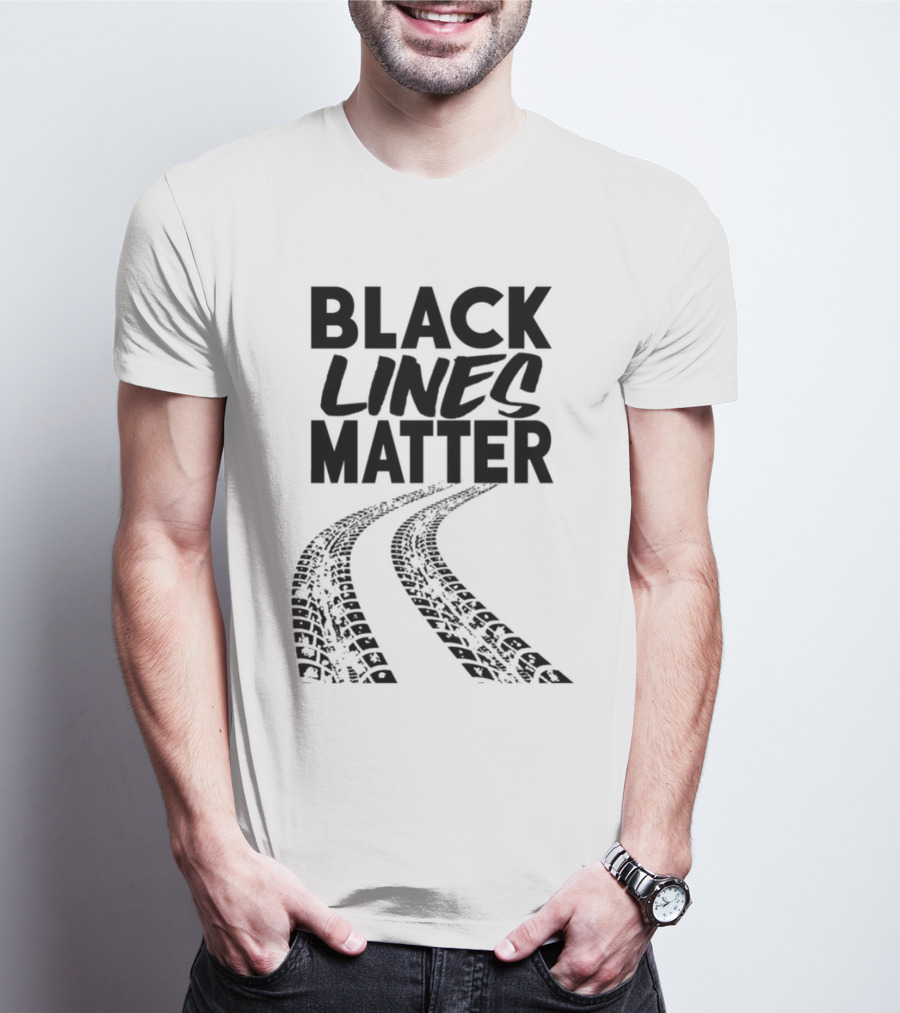Black Lines Matter Tire Tracks T-Shirt