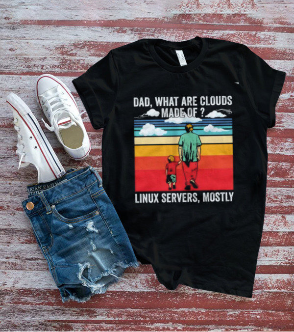Dad What Are Clouds Made Of Linux Servers Mostly Vintage Style Retro Colors T-Shirt