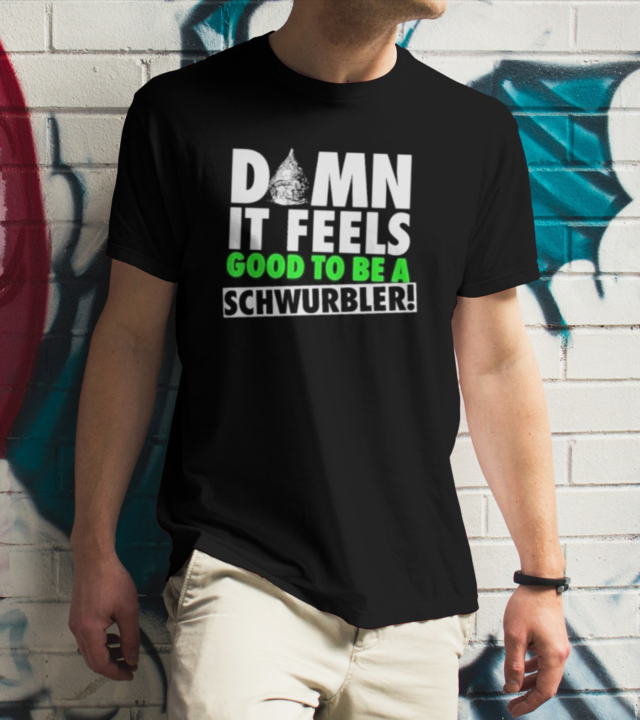 Damn It Feels Good To Be A Schwurbler Cone Hat Humor T-Shirt