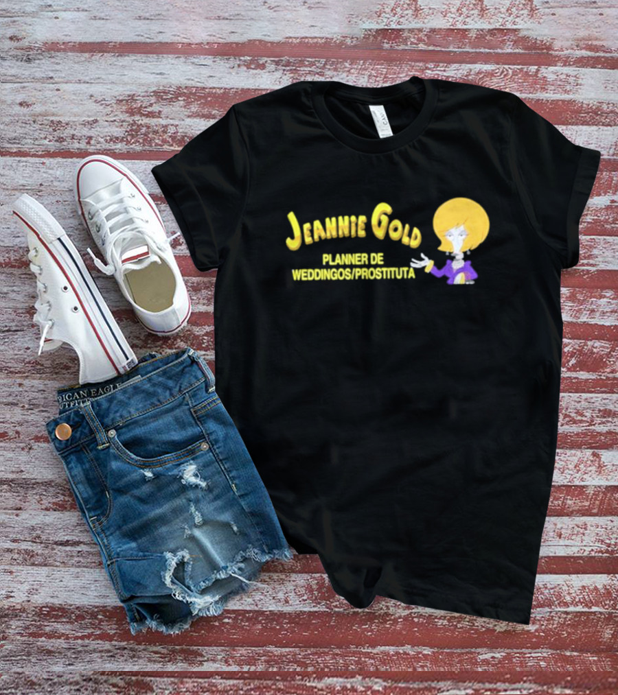 Jeannie Gold Planner De Weddingos Prostituta T-Shirt