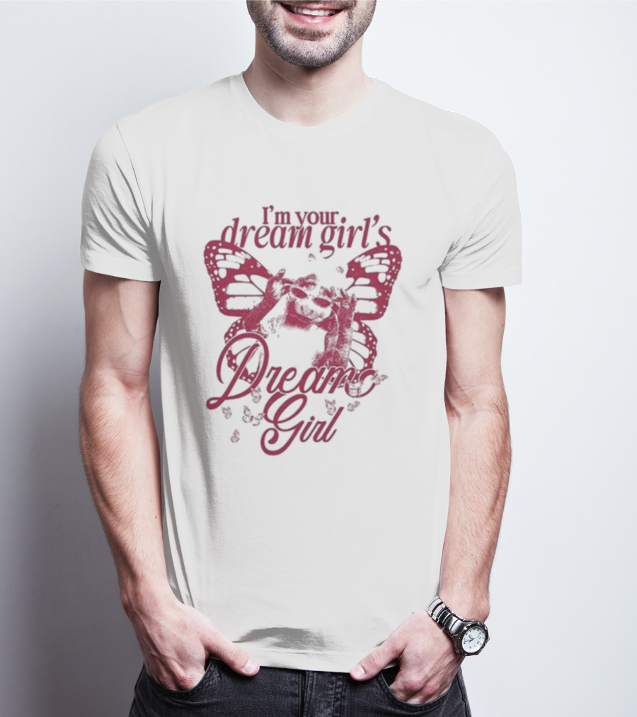 I’m Your Dream Girl’s Dream Girl Butterfly Wings T-Shirt