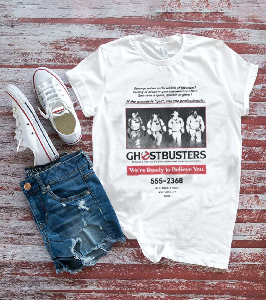 Ghostbusters 24 Hours A Day Personal Needs 555-2368 Ready To Believe You 110 North Moore Street New York NY 10022 T-Shirt