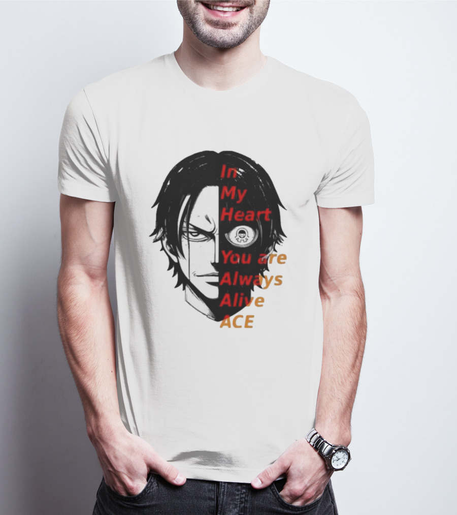 In My Heart You Are Always Alive Ace One Piece T-Shirt