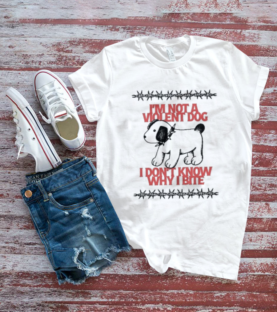 Renographics I'm Not A Violent Dog I Don’t Know Why I Bite T-Shirt