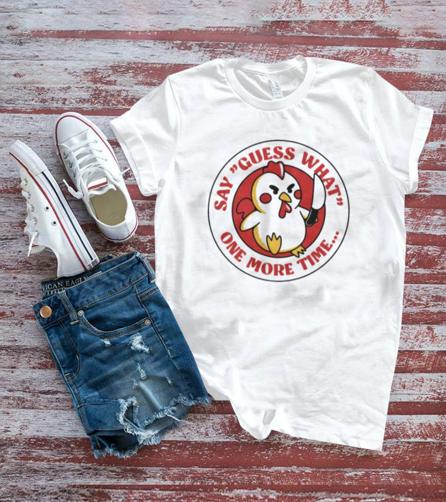 Say Guess What One More Time Chibi Chicken With Knife T-Shirt