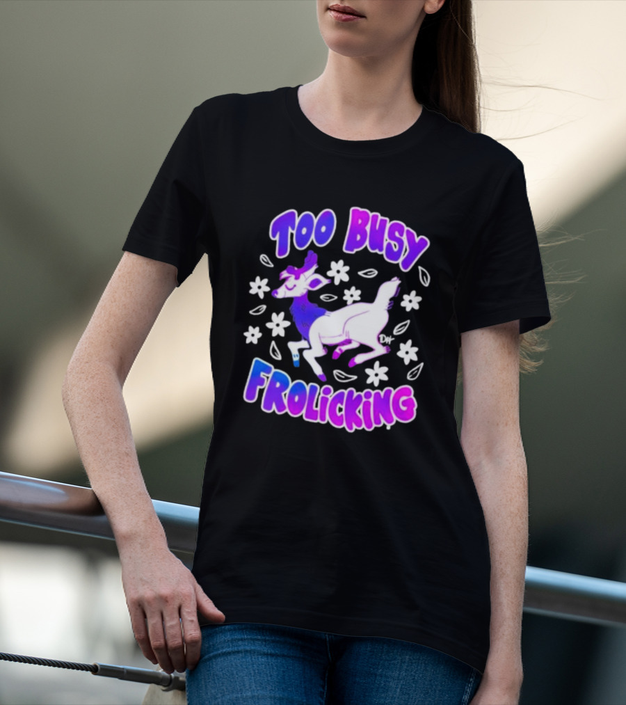 Too Busy Frolicking Colorful Deer With Flowers T-Shirt
