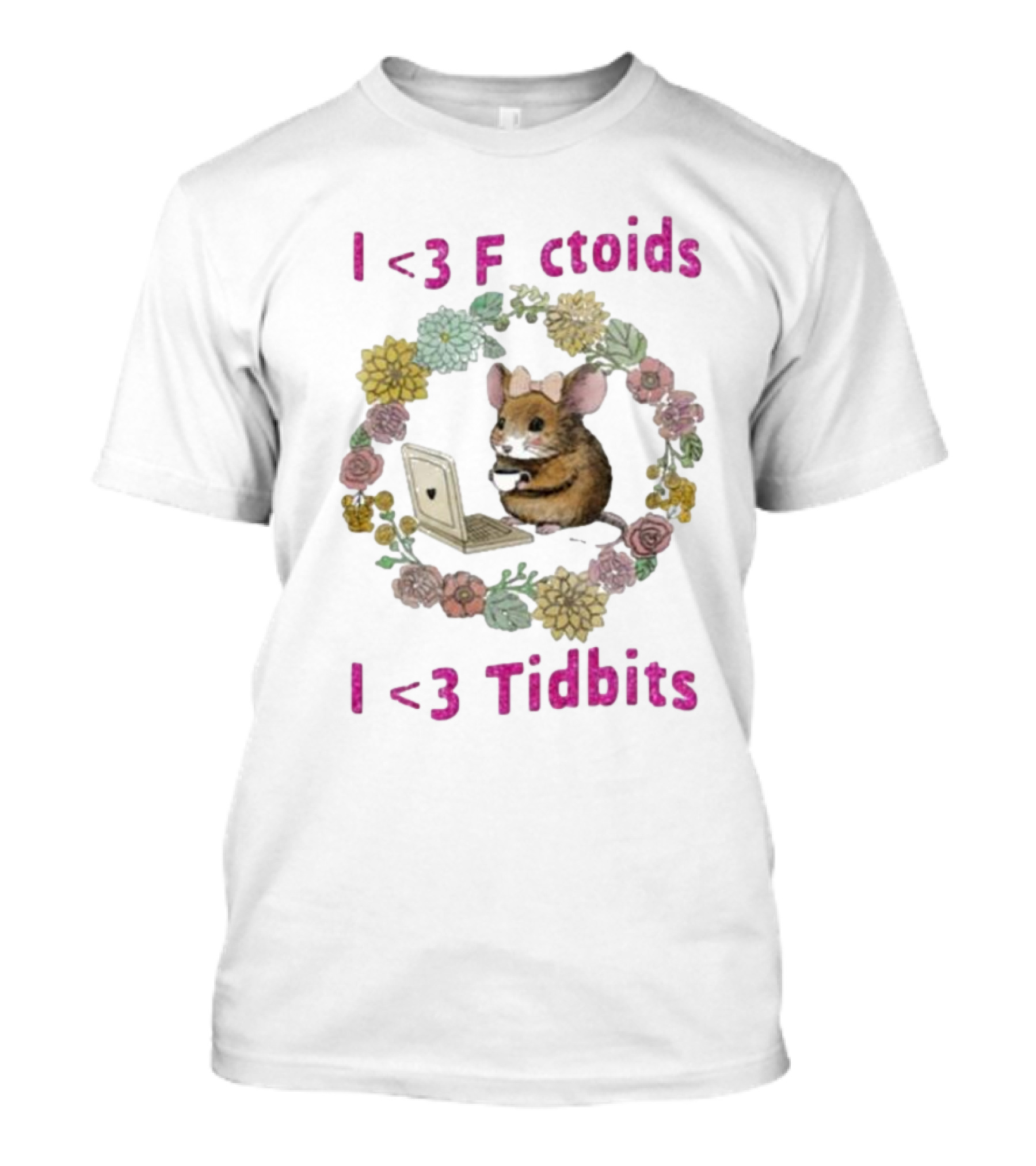 I <3 Factoids I <3 Tidbits Mouse With Laptop Surrounded By Flowers T-Shirt