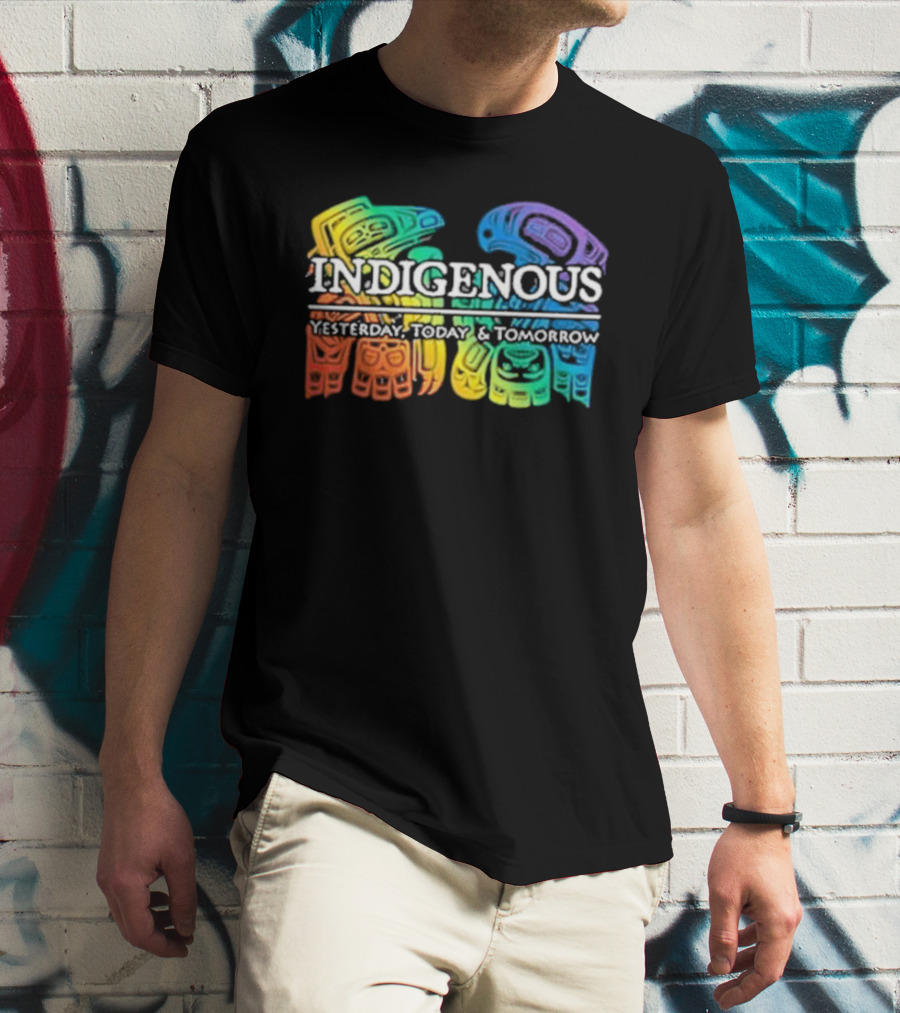 Indigenous Yesterday Today And Tomorrow Rainbow Tribal T-Shirt