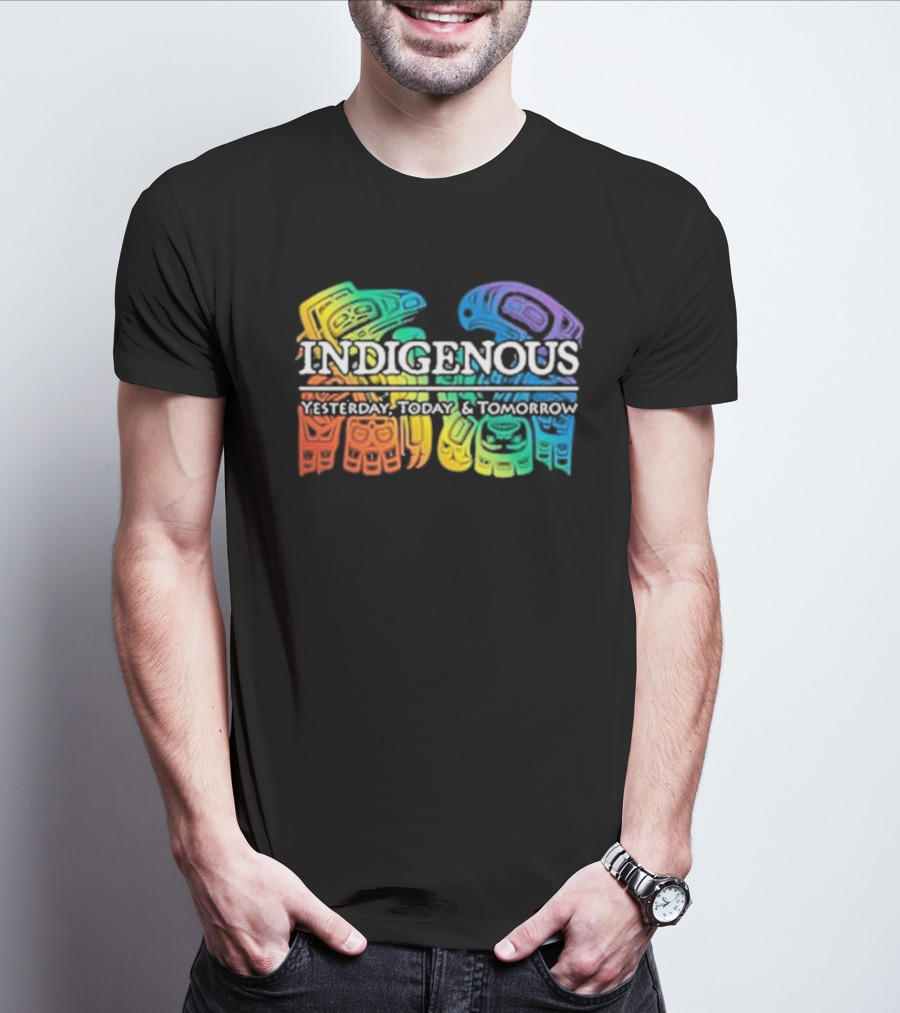 Indigenous Yesterday Today And Tomorrow Rainbow Tribal T-Shirt