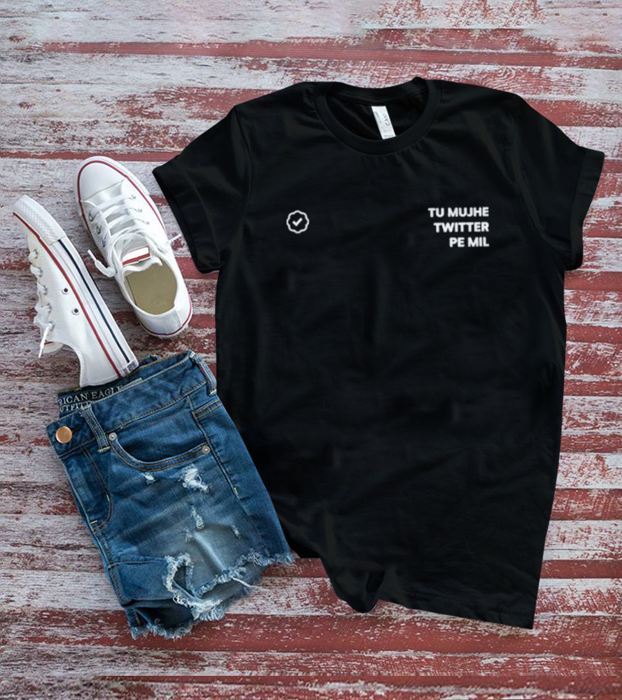Tu Mujhe Twitter Pe Mil Blue Check Badge Minimalist T-Shirt