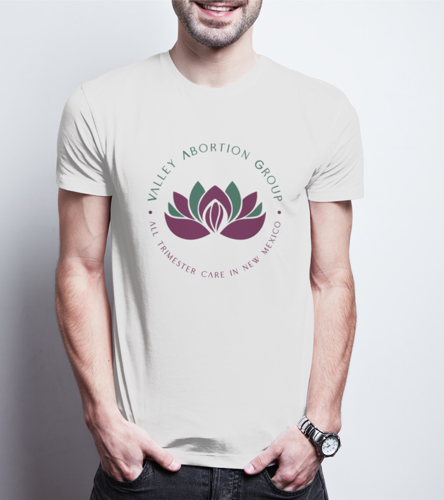Valley Abortion Group All Trimester Care New Mexico Lotus T-Shirt