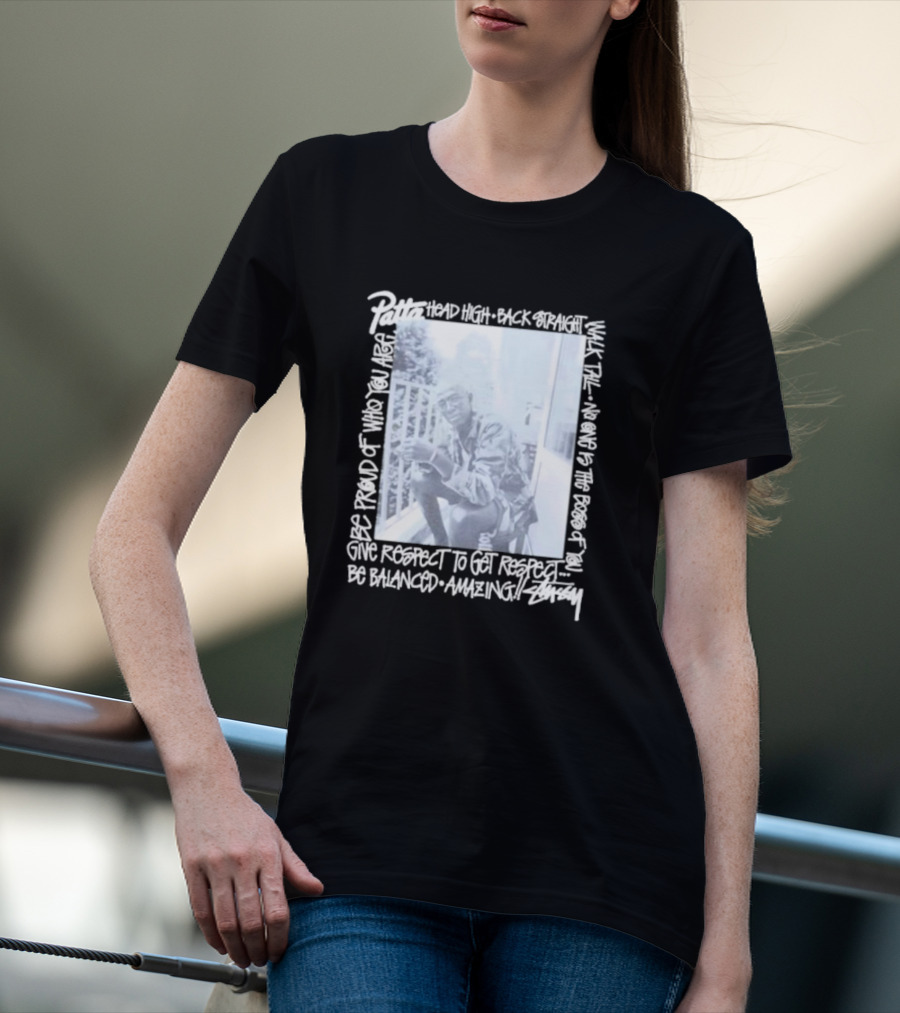 Patta X Stussy Head High Be Proud Walk Tall No One Is The Boss Be Balanced Amazing T-Shirt