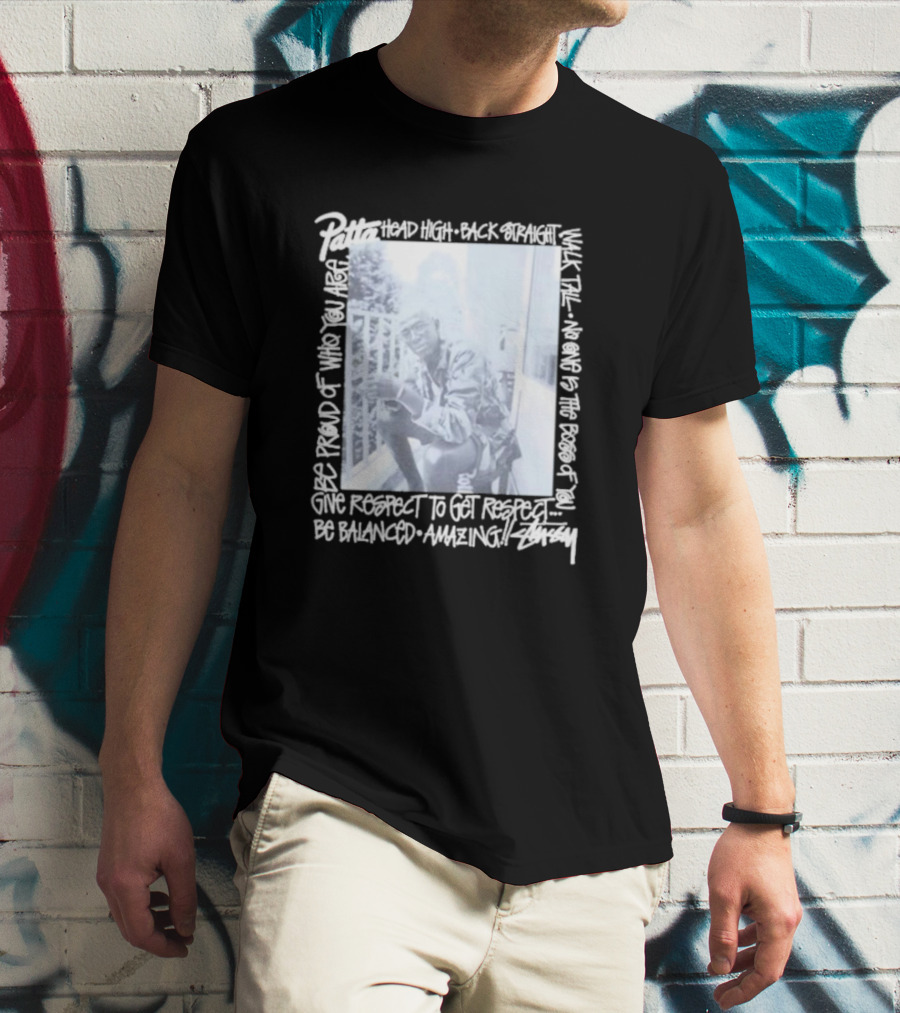 Patta X Stussy Head High Be Proud Walk Tall No One Is The Boss Be Balanced Amazing T-Shirt
