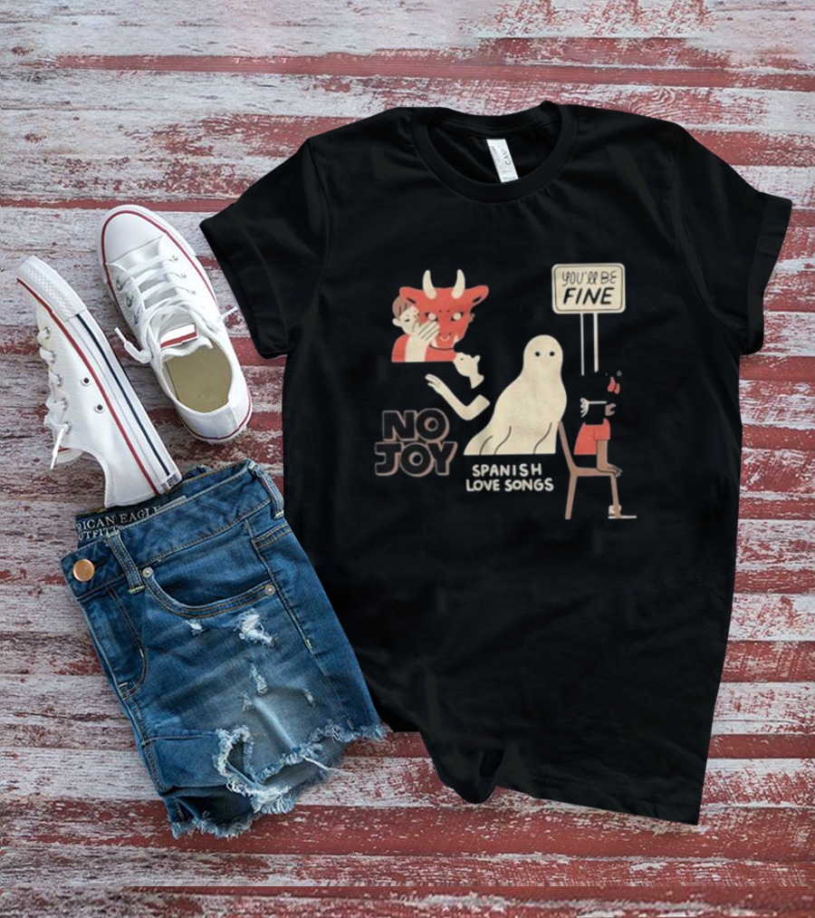 No Joy Spanish Love Songs Ghost You'll Be Fine T-Shirt
