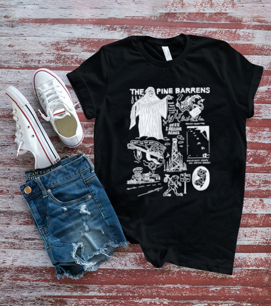 THE PINE BARRENS NIGHT PEOPLE 1 MILLION ACRES STRANGER THINGS 168 STORIES ALL UNTOUCHED T-Shirt