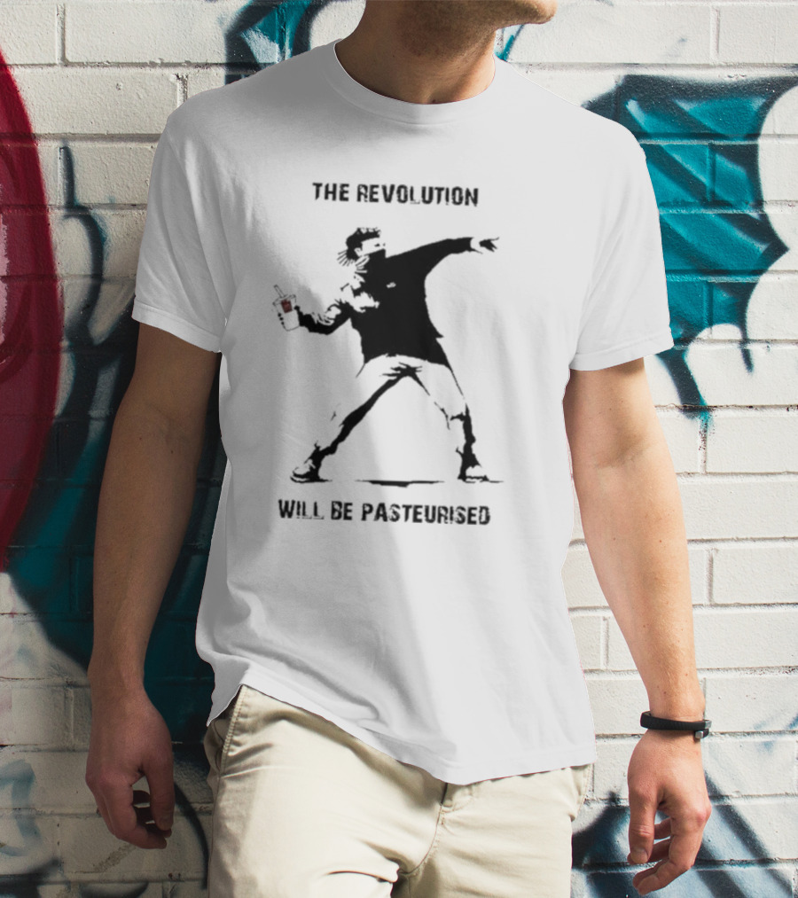 The Revolution Will Be Pasteurised Street Art Style Image T-Shirt