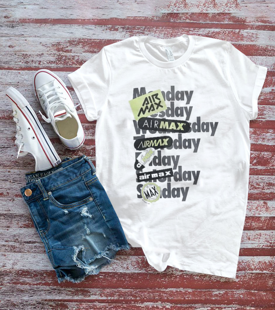Air Max Monday Tuesday Wednesday Thursday Friday Saturday Sunday T-Shirt