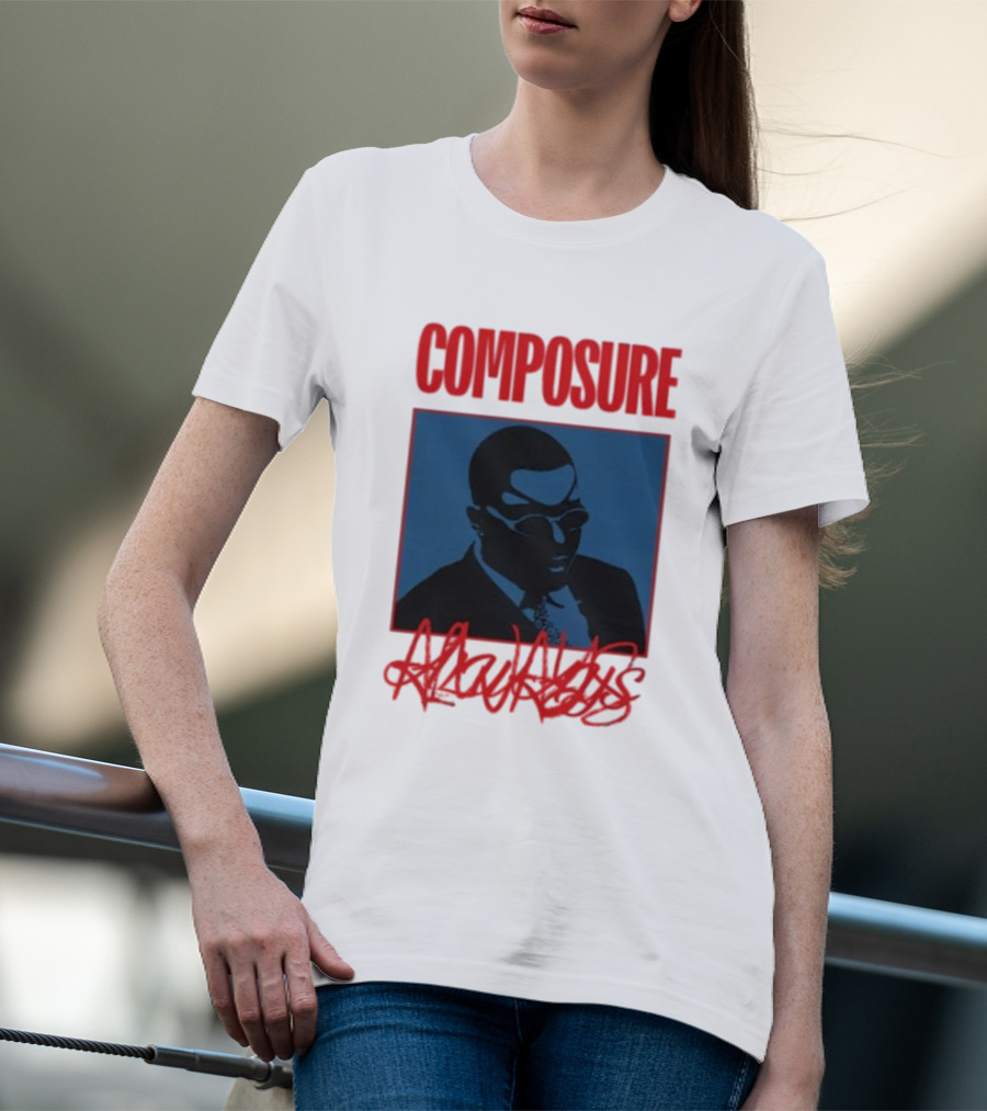 COMPOSURE ALWAYS T-Shirt