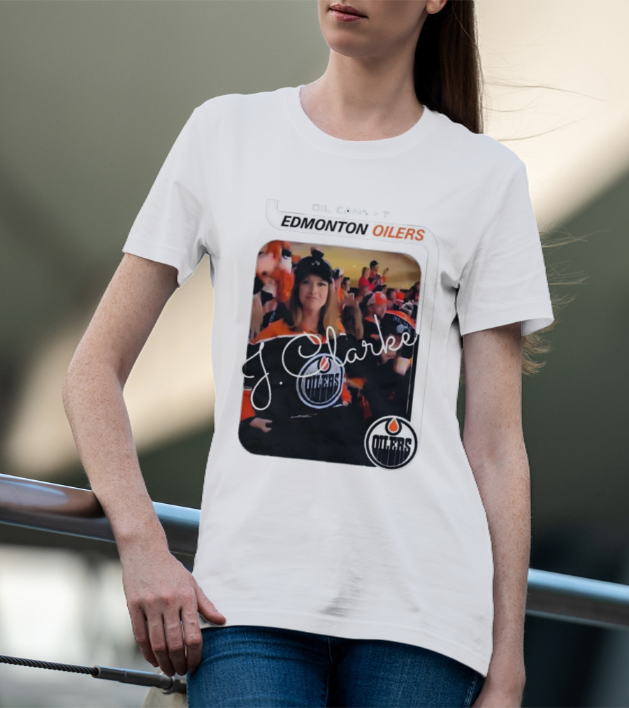 Oil Cans T Edmonton Oilers J Clarke Fan Flash T-Shirt