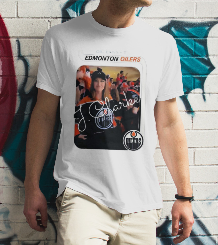 Oil Cans T Edmonton Oilers J Clarke Fan Flash T-Shirt
