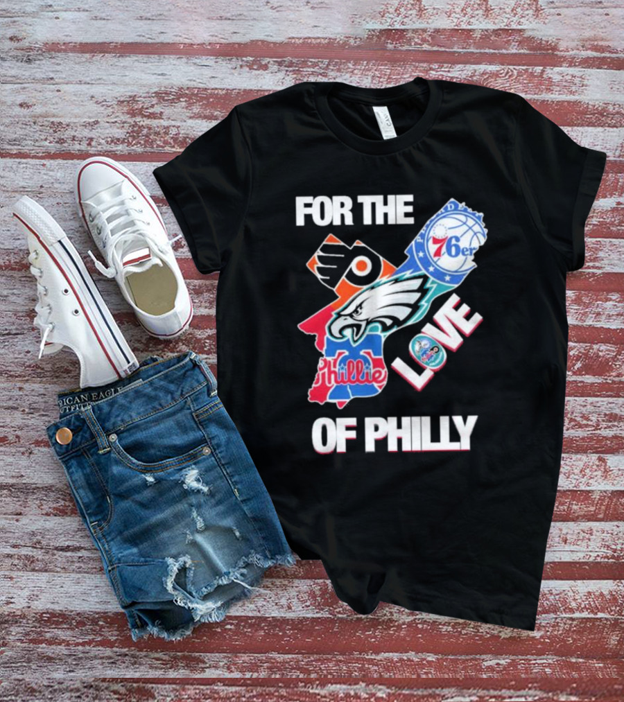 For The Love Of Philly Philadelphia Flyers 76ers Eagles Phillies Skyline T-Shirt