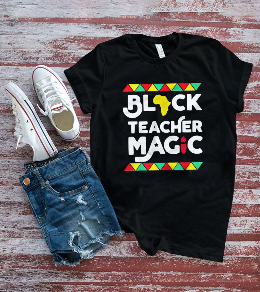 Black History Month Black Teacher Magic African T-Shirt