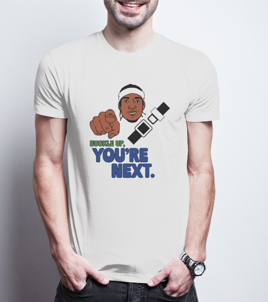 Buckle Up You’re Next Seatbelt Pointing Man T-Shirt