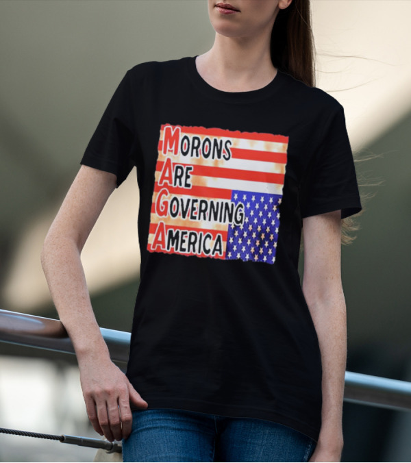 Morons Are Governing America MAGA T-Shirt