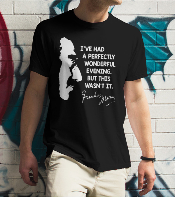 Marx Brothers Groucho Quote Perfectly Wonderful Evening Signature Duck Soup T-Shirt