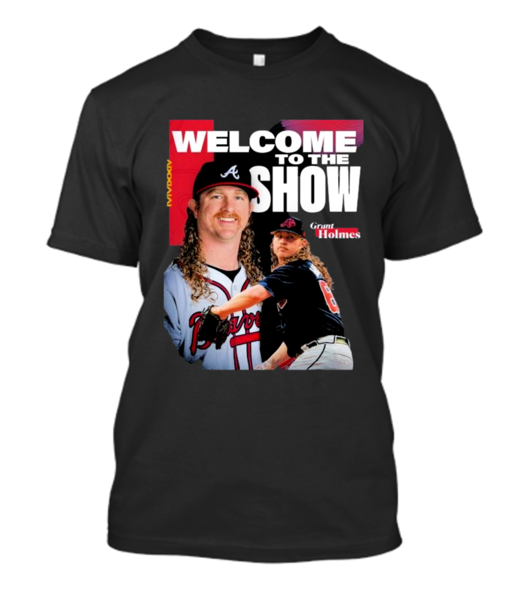 Welcome To The Show Grant Holmes Atlanta Baseball T-Shirt
