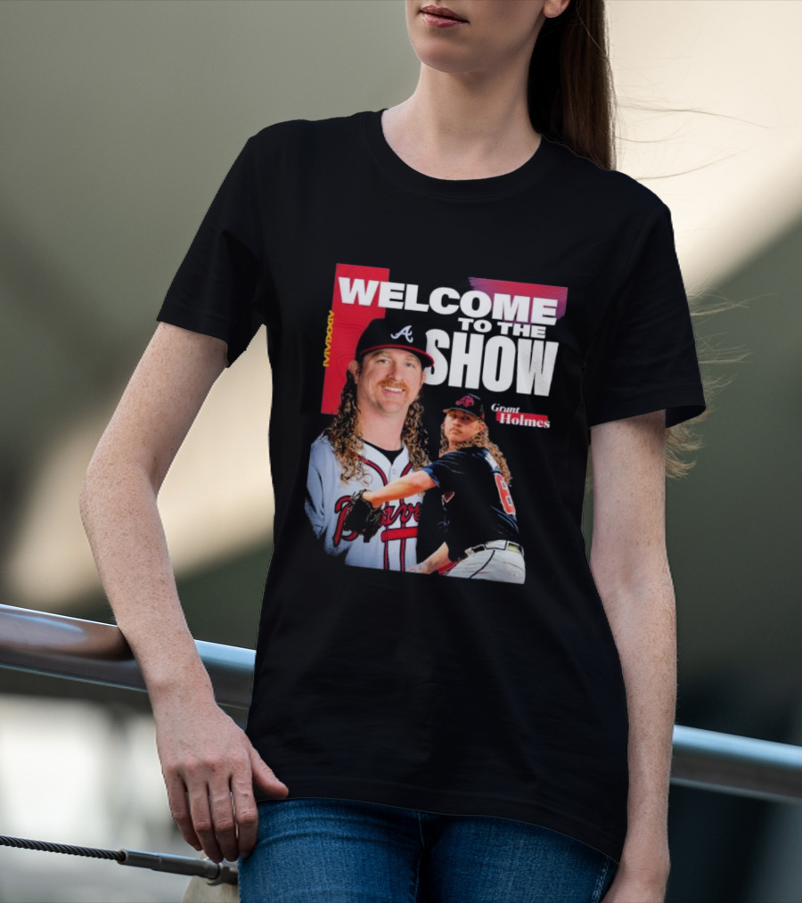 Welcome To The Show Grant Holmes Atlanta Baseball T-Shirt