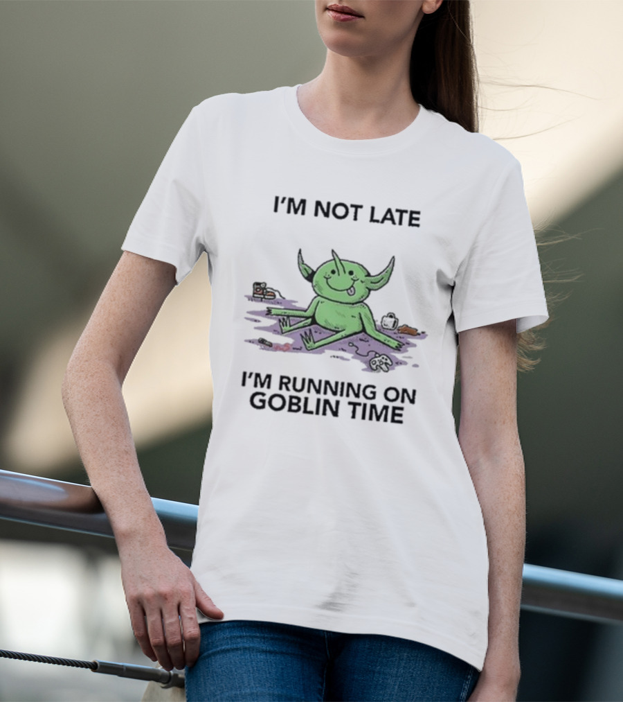 Wizard Of Barge I'm Not Late I'm Running On Goblin Time Goblin T-Shirt