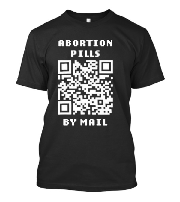 Abortion Pills By Mail QR Code T-Shirt