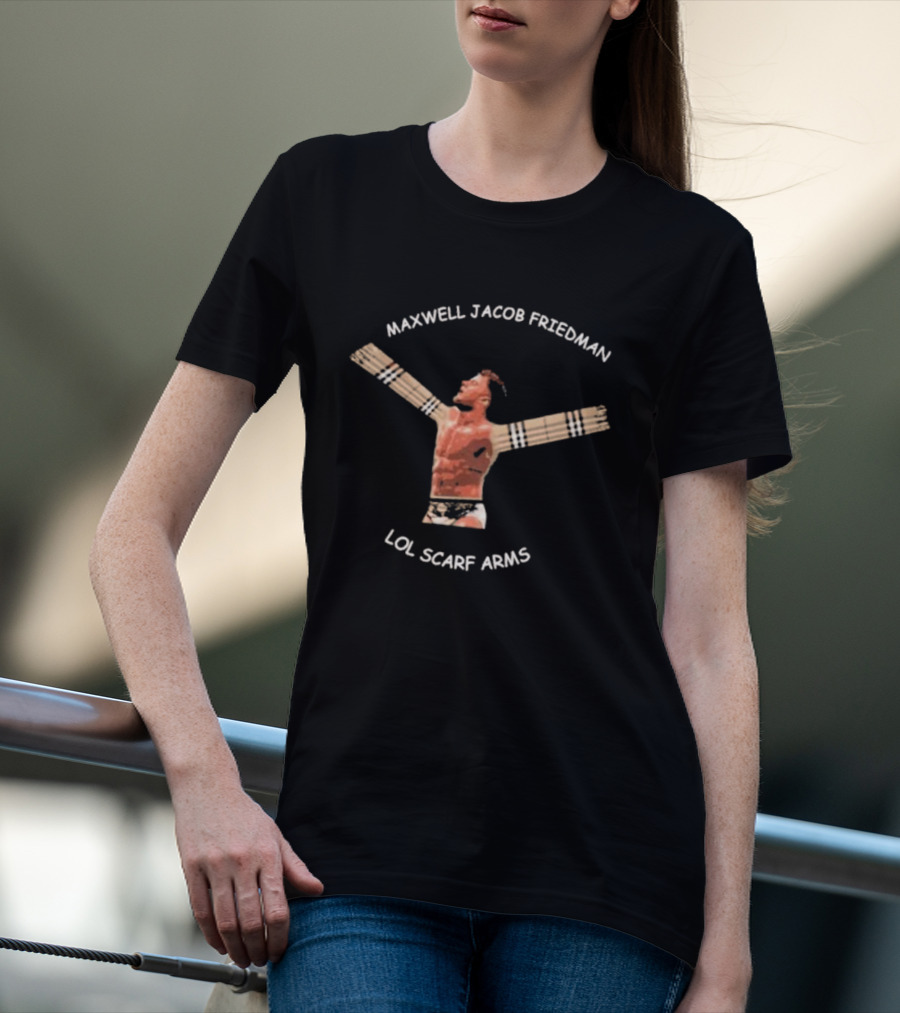 Maxwell Jacob Friedman LOL Scarf Arms Wrestler Pose T-Shirt
