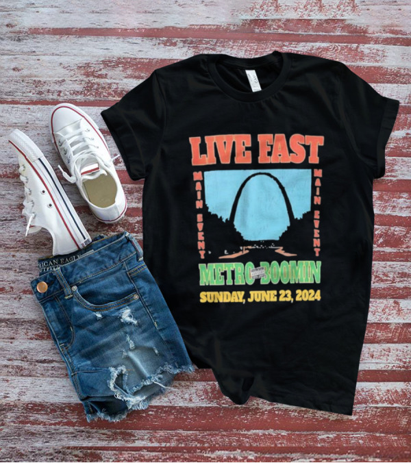 Live Fast Main Event Metro Boomin Sunday June 23 T-Shirt