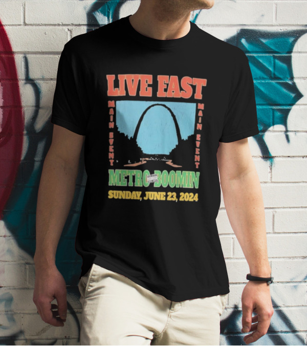 Live Fast Main Event Metro Boomin Sunday June 23 T-Shirt