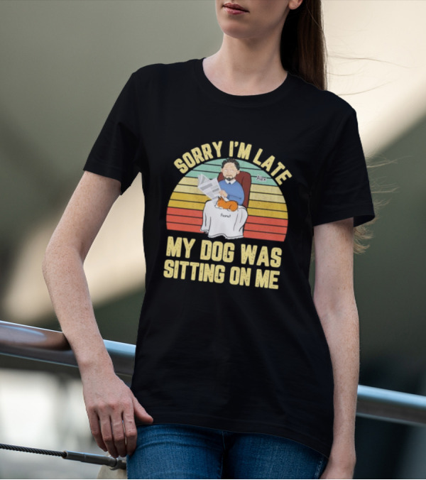 Sorry I’m Late My Dog Was Sitting On Me Alex Peanut T-Shirt