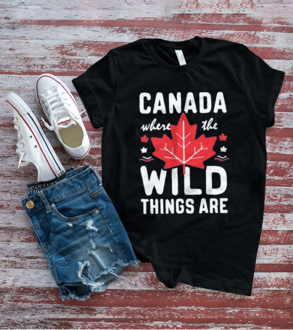 CANADA WHERE THE WILD THINGS ARE MAPLE LEAFS T-Shirt