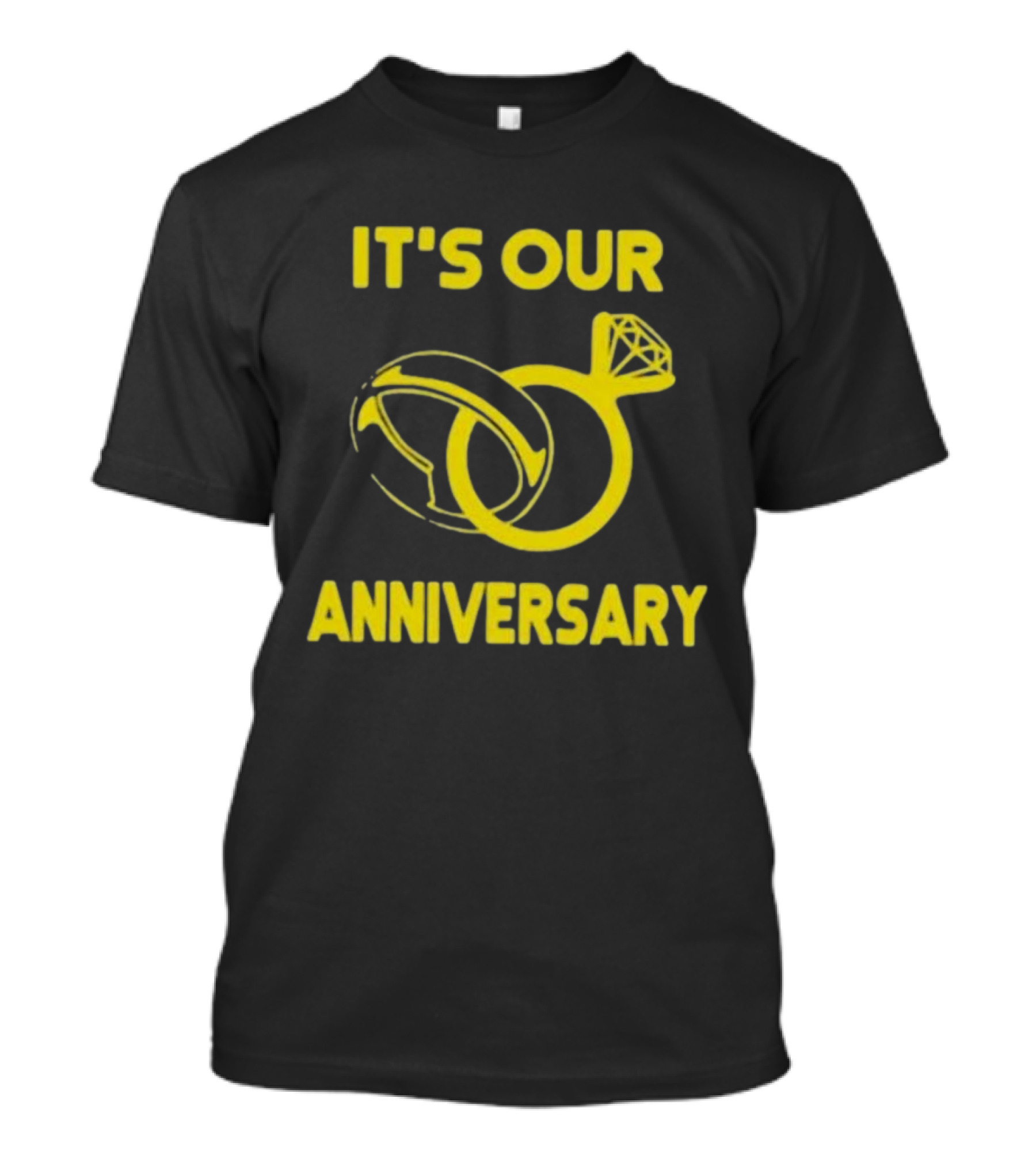 IT'S OUR ANNIVERSARY RINGS T-Shirt