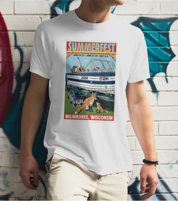 SummerFest 2024 June 20-22 June 27-29 July 4-6 Milwaukee Wisconsin Boat And Foxes T-Shirt